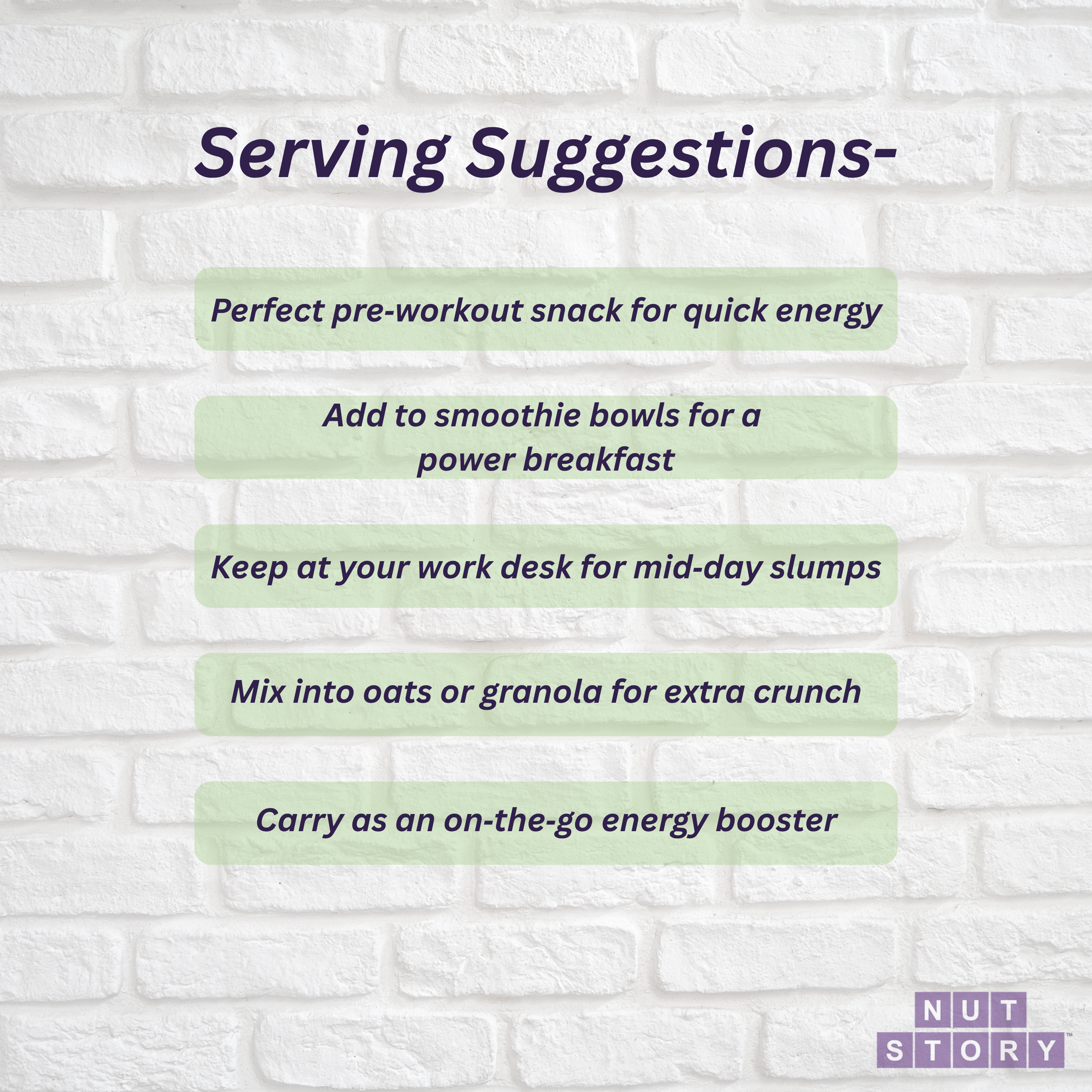 Text on a white brick wall background with serving suggestions for a product, branded as 'NUT STORY'.